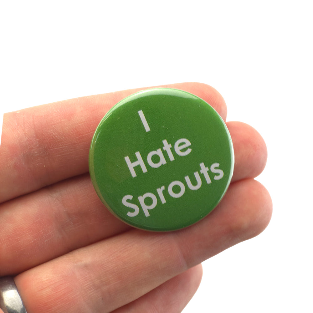 I Hate Sprouts | 38mm Button Pin Badge | Little Gift | Cracker Filler