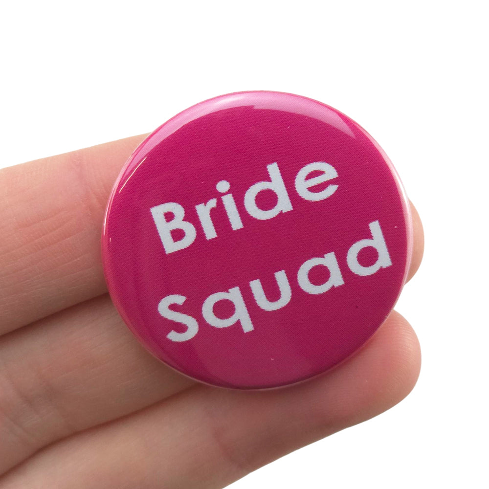 Bride Squad | 38mm Button Pin Badge | Little Gift | Cracker Filler