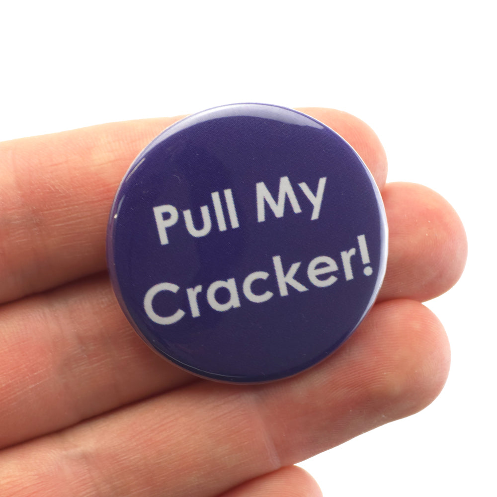 Pull My Cracker! | 38mm Button Pin Badge | Little Gift | Cracker Filler