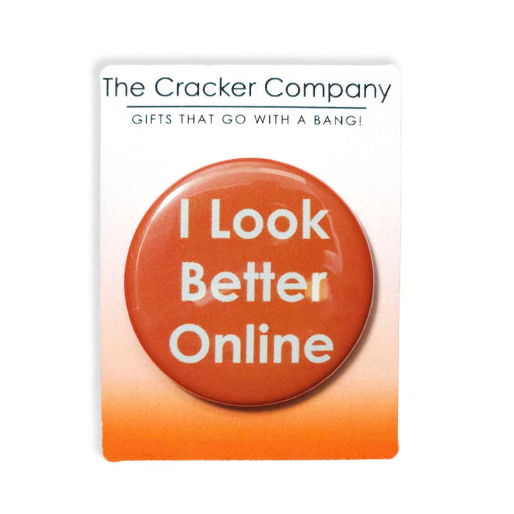 I Look Better Online | 38mm Button Pin Badge | Mini Gift | Cracker Filler