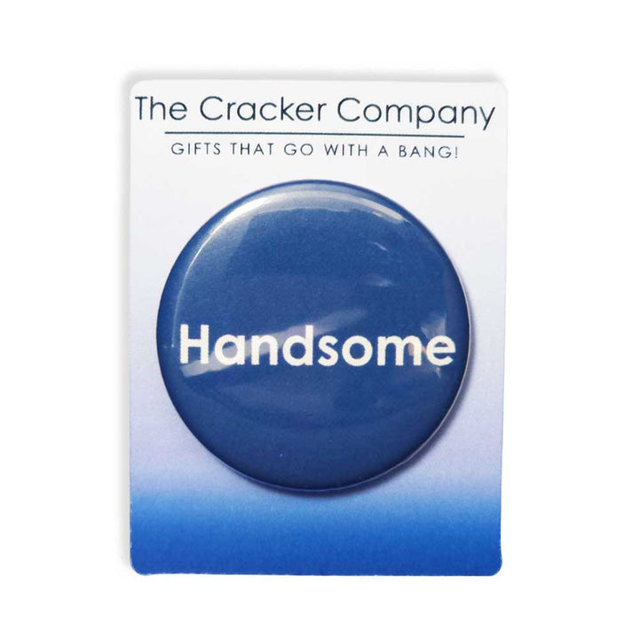 Handsome | 38mm Button Pin Badge | Mini Gift | Cracker Filler