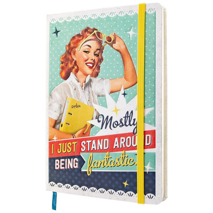 Mostly I Just Stand Around Being Fantastic | A5 Notebook | Hardcover