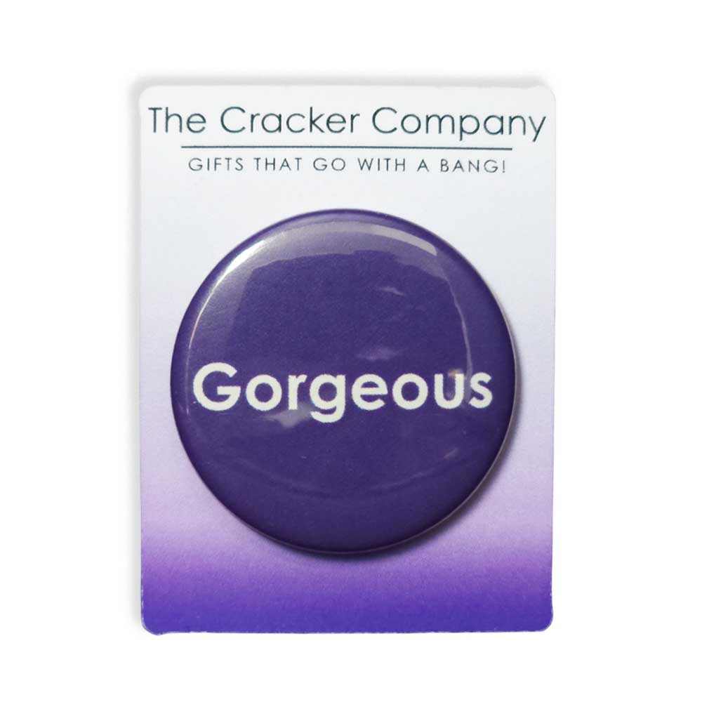 Gorgeous | 38mm Button Pin Badge | Mini Gift | Cracker Filler