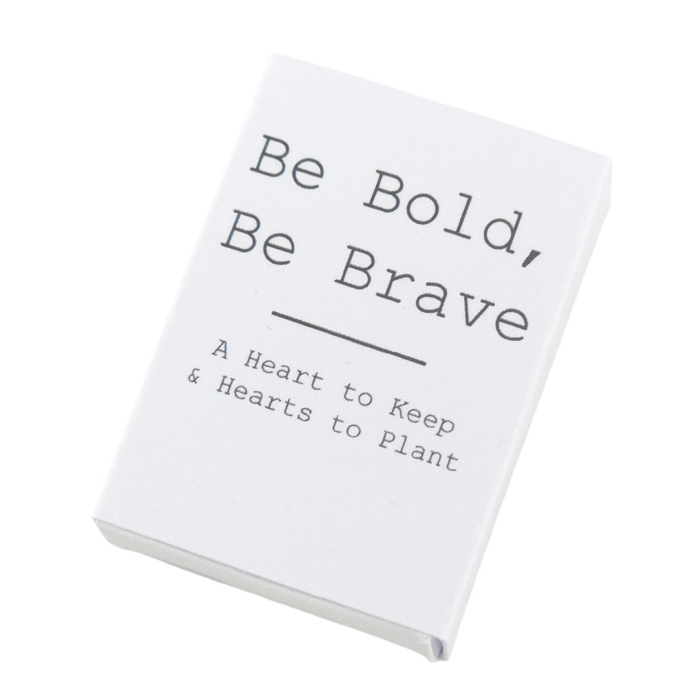 Be Bold, Be Brave | Hearts to Keep and to Plant | Cracker Filler | Mini Gift