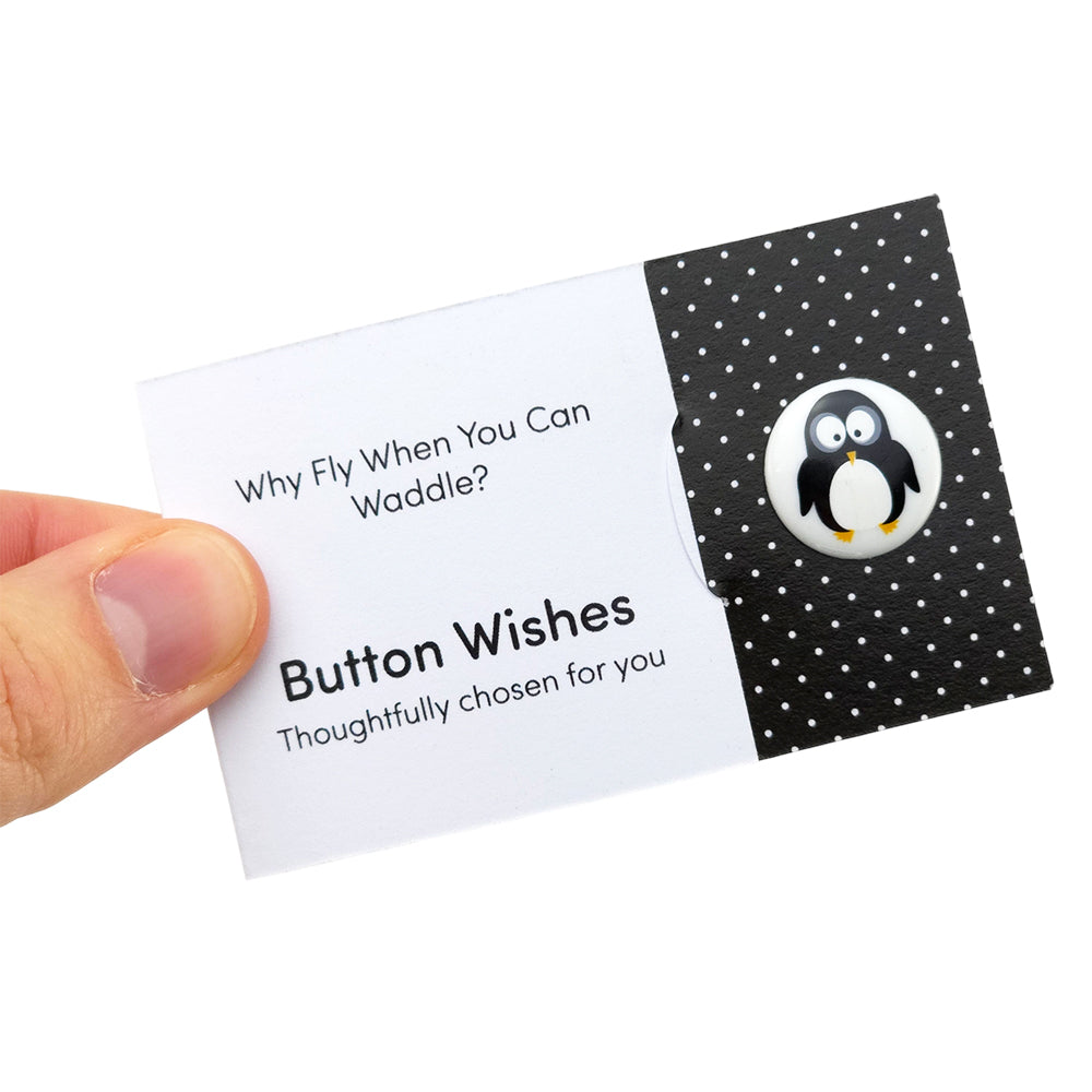 Why Fly When You Can Waddle | Penguin | Button Wishes Sew On Token | Little Gift