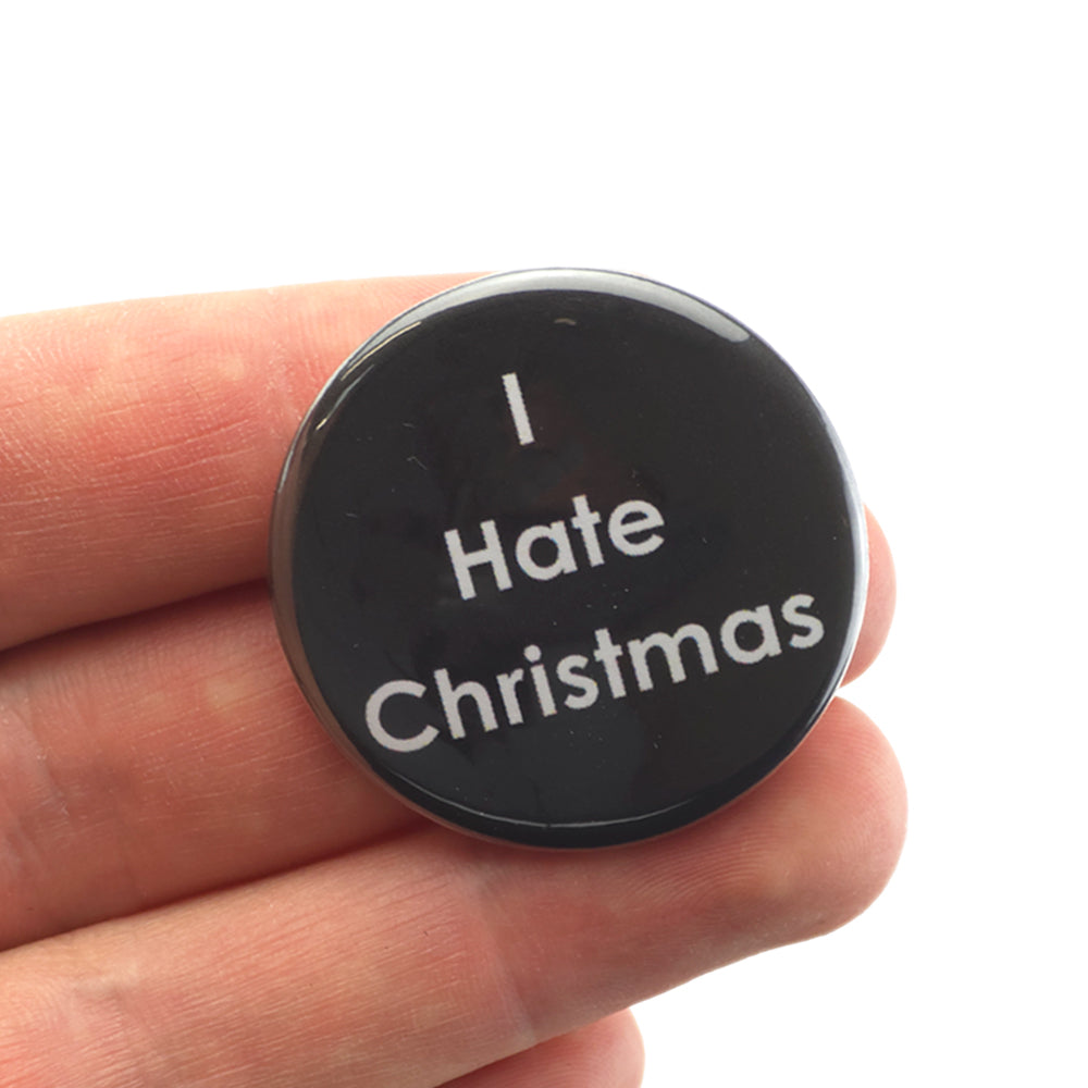 I Hate Christmas | 38mm Button Pin Badge | Little Gift | Cracker Filler