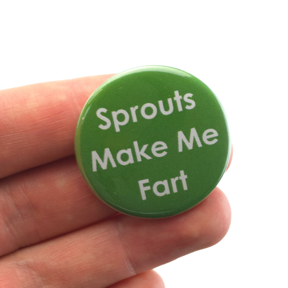 Sprouts Make Me Fart | 38mm Button Pin Badge | Little Gift | Cracker Filler